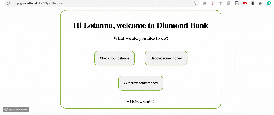 In the same basic layout as above, the  “Check your balance”,  “Deposit some money”, and  “Withdraw some money” all change the URL to  “/balance”,  “/deposit”, and  “/withdraw”, respectively, and give the same simple statement for each:  “Balance works!”, etc.