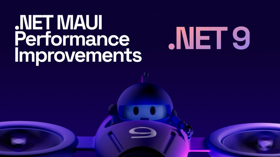 .NET MAUI Performance Improvements .NET 9